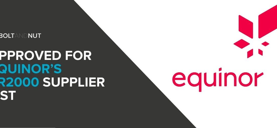 Bolt and Nut Manufacturing Approved for Equinor’s TR2000 Supplier List